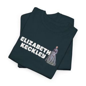 Elizabeth Keckley - T-Shirt - Abe Mary Todd Lincoln Dress Designer - Unisex Heavy Cotton Tee
